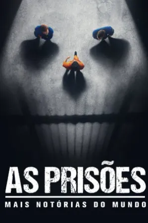 As Prisões Mais Notórias do Mundo