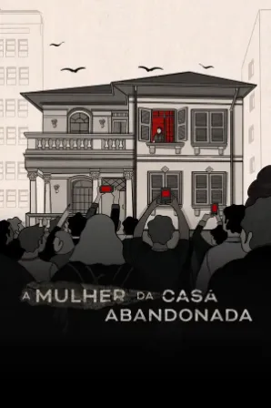 A Mulher da Casa Abandonada